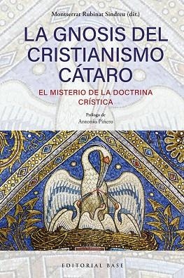 LA GNOSIS DEL CRISTIANISMO CÁTARO EL MISTERIO DE LA DOCTRINA CRÍSTICA | 9791388439025 | RUBINAT SINDREU, MONTSERRAT/CAPDEVILA, ALEXANDRA/ANNIE, CAZENAVE/PIÑERO, ANTONIO/DUARTE, CARLES/GASC