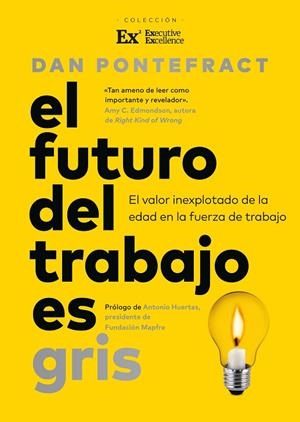 EL FUTURO DEL TRABAJO ES GRIS. EL VALOR INEXPLOTADO DE LA EDAD EN LA FUERZA DE TRABAJO | 9788419962829 | PONTEFRACT, DAN