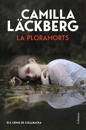 LA PLORAMORTS  ELS CRIMS DE FJÄLLBACKA 12 | 9788466435406 | LÄCKBERG, CAMILLA