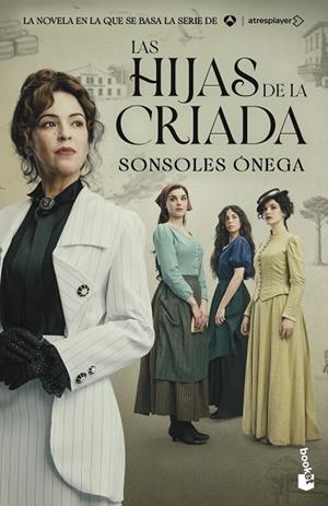 LAS HIJAS DE LA CRIADA | 9788408325420 | ÓNEGA, SONSOLES