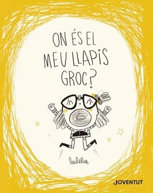 ON ÉS EL MEU LLAPIS GROC? | 9788426149732 | ROVIRA, LUCÍA