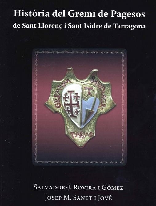 HISTORIA DEL GREMI DE PAGESOS DE SANT LLORENÇ I SANT ISIDRE DE TARRAGONA | 9791399135282 | ROVIRA I GOMEZ,SALVADOR / SANET I JOVE, JOSEP M