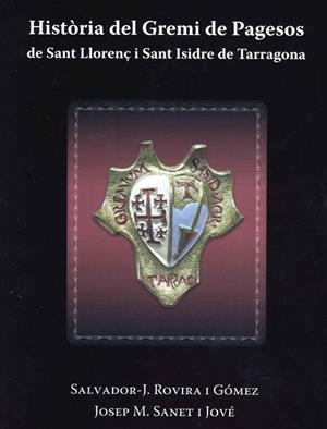 HISTORIA DEL GREMI DE PAGESOS DE SANT LLORENÇ I SANT ISIDRE DE TARRAGONA | 9791399135282 | ROVIRA I GOMEZ,SALVADOR / SANET I JOVE, JOSEP M