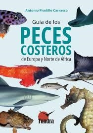 GUIA DE LOS PECES COSTEROS E EUROPA Y NORTE DE AFRICA | 9791387759346 | PRADILLO CARRASCO,ANTONIO