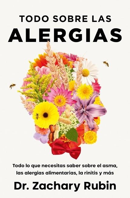 TODO SOBRE LAS ALERGIAS. TODO LO QUE NECESITAS SABER SOBRE EL ASMA, LAS ALERGIAS ALIMENTARIAS, LA RINITIS | 9788425373411 | RUBIN, DR. ZACHARY