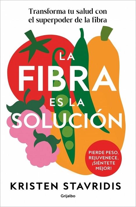 LA FIBRA ES LA SOLUCIÓN TRANSFORMA TU SALUD CON EL SUPERPODER DE LA FIBRA | 9788425374869 | STAVRIDIS, KRISTEN