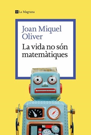 LA VIDA NO SÓN MATEMÀTIQUES | 9788419334626 | OLIVER, JOAN MIQUEL