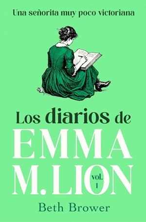 LOS DIARIOS DE EMMA M. LION 1 UNA SEÑORITA MUY POCO VICTORIANA | 9791387845940 | BROWER, BETH