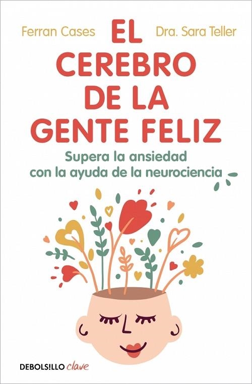 EL CEREBRO DE LA GENTE FELIZ SUPERA LA ANSIEDAD CON LA AYUDA DE LA NEUROCIENCIA | 9788466393201 | CASES, FERRAN/TELLER, DRA. SARA