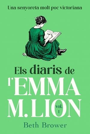 ELS DIARIS DE L'EMMA M. LION 1 UNA SENYORETA MOLT POC VICTORIANA | 9791387935351 | BROWER, BETH