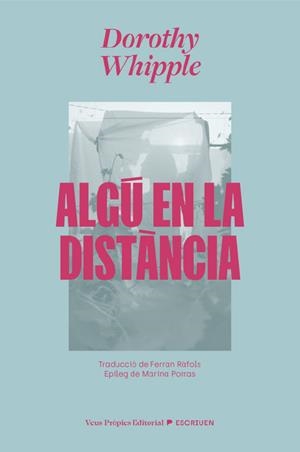 ALGÚ EN LA DISTÀNCIA | 9791399254211 | WHIPPLE, DOROTHY