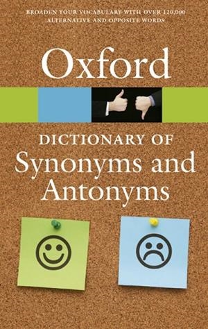 OXFORD DICTIONARY SYNONYMS & ANTONYMS 3RD EDITION | 9780198705185