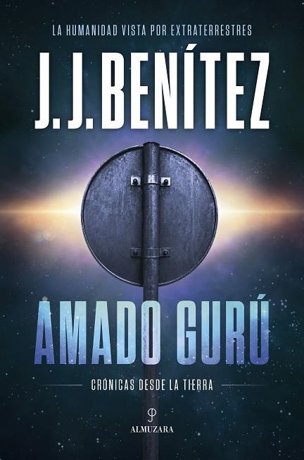 AMADO GURÚ CRÓNICAS DESDE LA TIERRA | 9791370204693 | J. J. BENÍTEZ