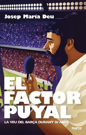 EL FACTOR PUYAL. LA VEU DEL BARÇA DURANT 50 ANYS | 9788498096422 | DEU, JOSEP MARIA