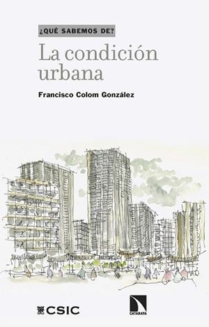 LA CONDICIÓN URBANA | 9788410676695 | COLOM GONZÁLEZ, FRANCISCO