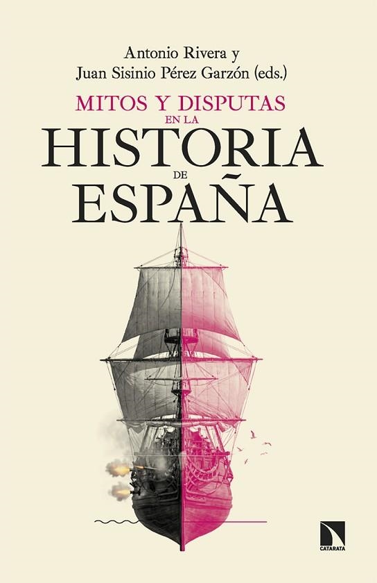 MITOS Y DISPUTAS EN LA HISTORIA DE ESPAÑA | 9788410676480 | RIVERA, ANTONIO/PÉREZ GARZÓN, JUAN SISINIO