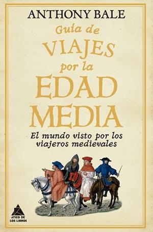 GUÍA DE VIAJES POR LA EDAD MEDIA | 9791388324093 | BALE, ANTHONY