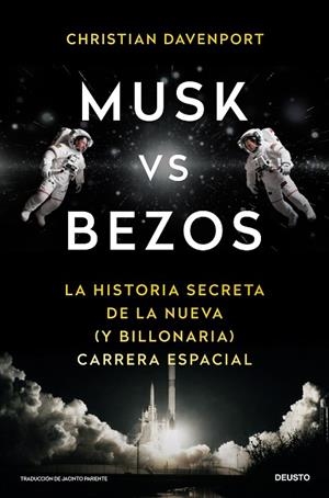 MUSK VS BEZOS. LA HISTORIA SECRETA DE LA NUEVA (Y BILLONARIA) CARRERA ESPACIAL | 9788423440306 | DAVENPORT, CHRISTIAN