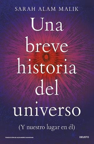 UNA BREVE HISTORIA DEL UNIVERSO (Y NUESTRO LUGAR EN ÉL) | 9788423440498 | ALAM MALIK, SARAH