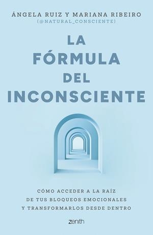 LA FÓRMULA DEL INCONSCIENTE | 9788408324126 | RUIZ, ÁNGELA/MARIANA RIBEIRO @NATURAL_CONSCIENTE