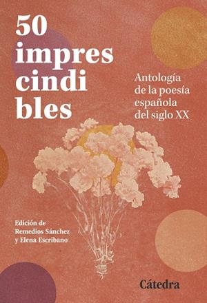50 IMPRESCINDIBLES ANTOLOGÍA DE LA POESÍA ESPAÑOLA DEL SIGLO XX | 9788437650265 | VV.AA.