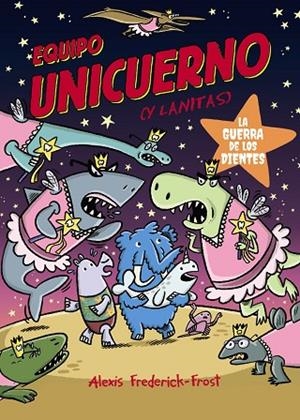EQUIPO UNICUERNO (Y LANITAS) 3. LA GUERRA DE LOS DIENTES | 9791388034374 | FREDERICK-FROST, ALEXIS