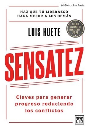 SENSATEZ. CLAVES PARA GENERAR PROGRESO REDUCIENDO CONFLICTOS | 9791388130267 | LUIS HUETE