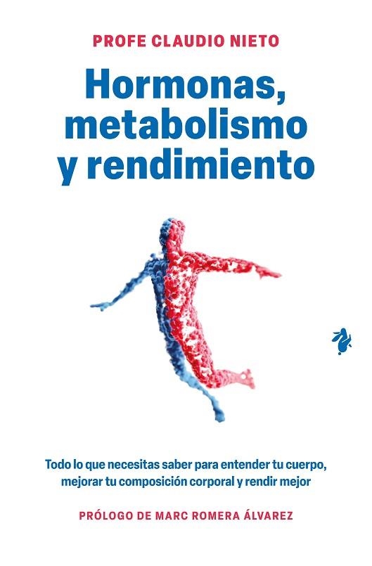 HORMONAS, METABOLISMO Y RENDIMIENTO. TODO LO QUE NECESITAS SABER PARA ENTENDER TU CUERPO, MEJORAR TU COMPOSICIÓN CORP | 9791387936631 | NIETO, CLAUDIO