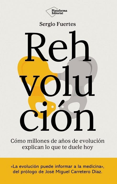 REHVOLUCIÓN CÓMO MILLONES DE AÑOS DE EVOLUCIÓN EXPLICAN LO QUE TE DUELE HOY | 9791388080647 | FUERTES, SERGIO