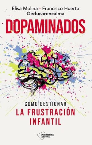 DOPAMINADOS. CÓMO GESTIONAR LA FRUSTRACIÓN INFANTIL | 9791388080661 | MOLINA, ELISA/HUERTA, FRANCISCO