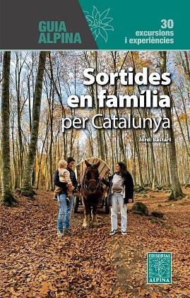 SORTIDES EN FAMILIA PER CATALUNYA. 30 EXCURSIONS I EXPERIENCIES | 9788470112287 | BASTART, JORDI