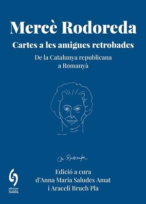 MERCÈ RODOREDA. CARTES A LES AMIGUES RETROBADES DE LA CATALUNYA REPUBLICANA A ROMANYÀ | 9791399141658 | RODOREDA GURGUÍ, MERCÈ/AMAT, SUSINA/FRANQUESA, JULIETA/MANRUBIA, CARME