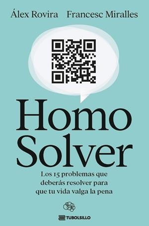 HOMO SOLVER. LOS 15 PROBLEMAS QUE DEBERÁS RESOLVER PARA QUE TU VIDA VALGA LA PENA | 9791387739508 | ROVIRA, ÁLEX/MIRALLES, FRANCESC