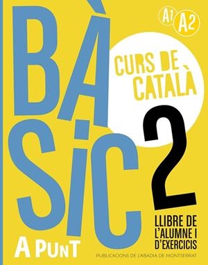A PUNT BÀSIC 2 A1-A2. CURS DE CATALÀ. LLIBRE DE L'ALUMNE I D'EXERCICIS | 9788491914211 | VILAGRASA GRANDIA, ALBERT