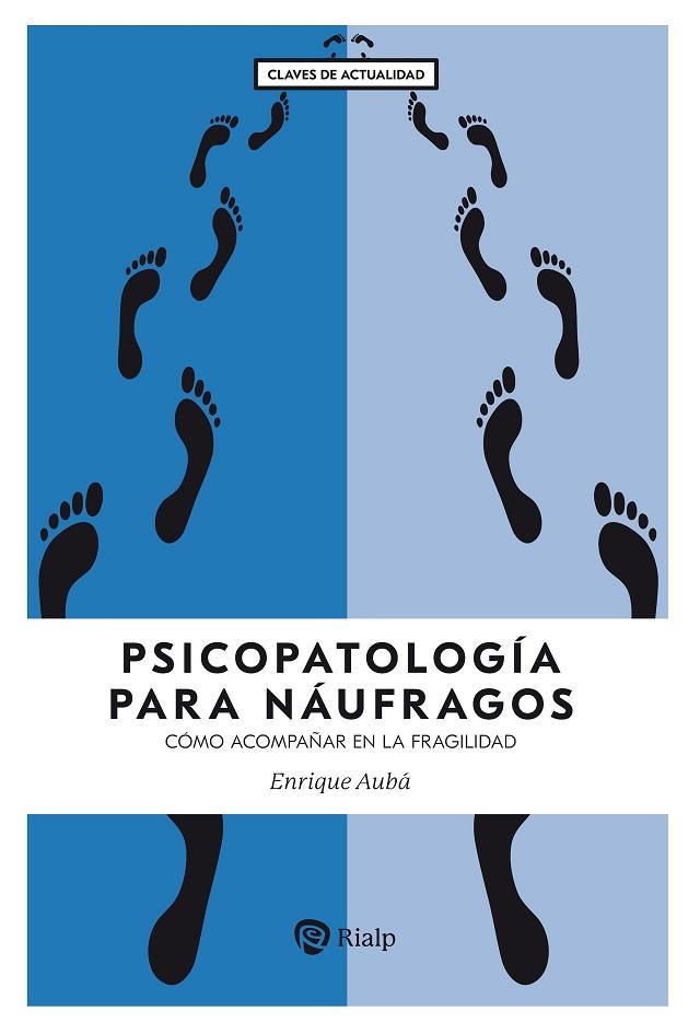PSICOPATOLOGÍA PARA NÁUFRAGOS. CÓMO ACOMPAÑAR EN LA FRAGILIDAD | 9788432175077 | AUBÁ GUEDEA, ENRIQUE