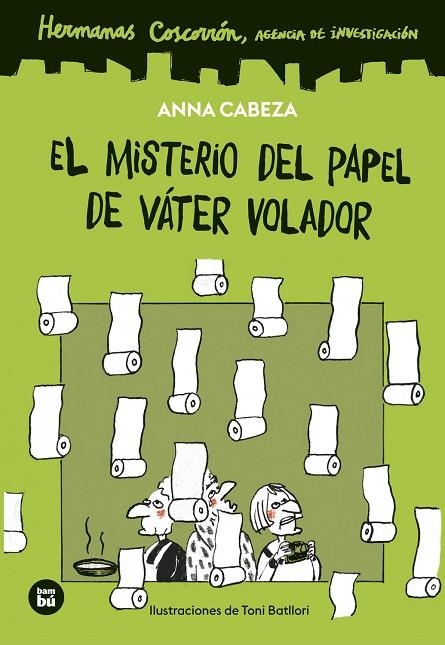 HERMANAS COSCORRÓN. AGENCIA DE INVESTIGACIÓN. EL MISTERIO DEL PAPEL DE VÁTER VOL | 9788410860278 | CABEZA, ANNA