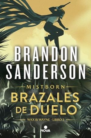 BRAZALES DE DUELO (WAX & WAYNE 3) UNA NOVELA DE MISTBORN | 9788419260307 | SANDERSON, BRANDON