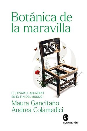 BOTÁNICA DE LA MARAVILLA. CULTIVAR EL ASOMBRO EN EL FIN DEL MUNDO | 9791399206241 | COLAMEDICI, ANDREA/GANCITANO, MAURA