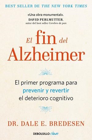 EL FIN DEL ALZHEIMER. EL PRIMER PROGRAMA PARA PREVENIR Y REVERTIR EL DETERIORO COGNITIVO | 9788466376587 | BREDESEN, DR. DALE E.