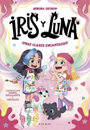 IRIS Y LUNA: CUIDADORAS DE CACHORRITOS MÁGICOS 7 ¡UNAS CLASES ENCANTADAS! | 9791387695668 | QUIRÓN, AURORA