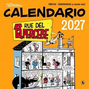 CALENDARIO 2027 13, RUE DEL PERCEBE | 9788402431899 | IBÁÑEZ, FRANCISCO