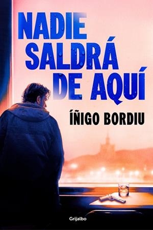 NADIE SALDRÁ DE AQUÍ | 9788425375194 | BORDIU, ÍÑIGO