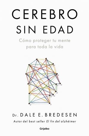 CEREBRO SIN EDAD. CÓMO PROTEGER TU MENTE PARA TODA LA VIDA | 9788425373312 | BREDESEN, DR. DALE E.
