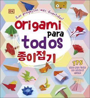 ORIGAMI PARA TODOS. 175 IDEAS PARA TODAS LAS EDADES Y NIVELES | 9780241836774