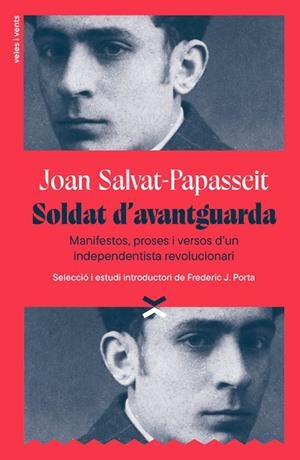SOLDAT D'AVANTGUARDA MANIFESTOS, PROSES I VERSOS D’UN INDEPENDENTISTA REVOLUCIONARI | 9791399251715 | SALVAT-PAPASSEIT, JOAN/PORTA, FREDERIC J.