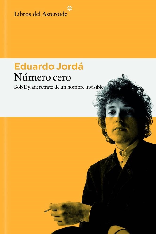 NÚMERO CERO BOB DYLAN: RETRATO DE UN HOMBRE INVISIBLE | 9791388056192 | JORDÁ, EDUARDO