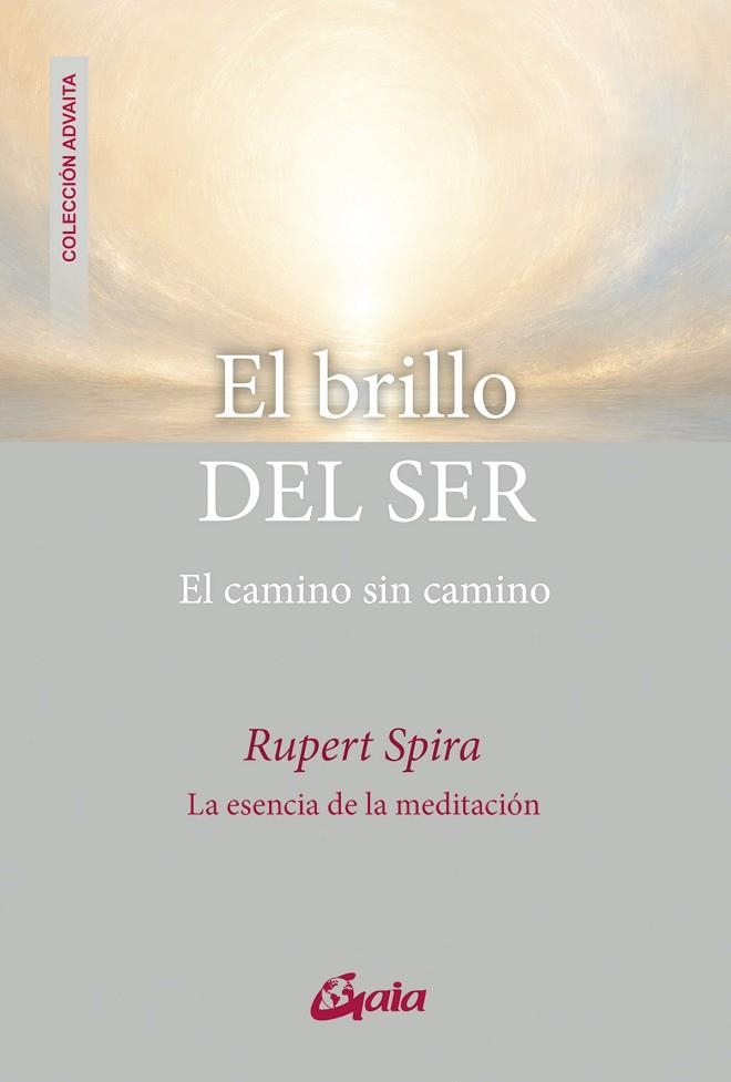 EL BRILLO DEL SER. EL CAMINO SIN CAMINO. LA ESENCIA DE LA MEDITACION | 9788411082525 | SPIRA, RUPERT