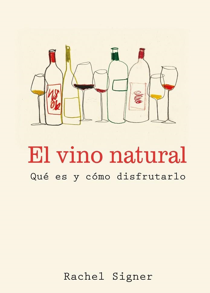 EL VINO NATURAL QUÉ ES Y CÓMO DISFRUTARLO | 9791387934071 | SIGNER, RACHEL