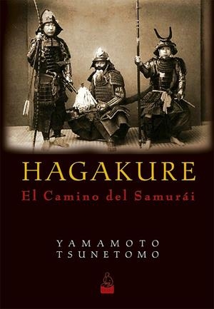 HAGAKURE. EL CAMINO DEL SAMURÁI | 9788493784584 | TSUNETOMO, YAMAMOTO