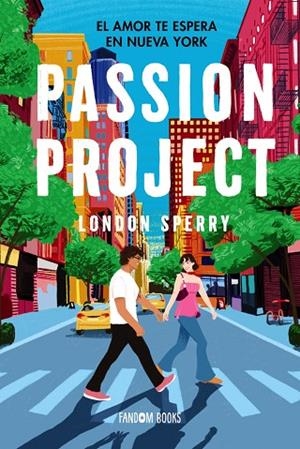 PASSION PROJECT. EL AMOR TE ESPERA EN NUEVA YORK | 9788419831859 | SPERRY, LONDON
